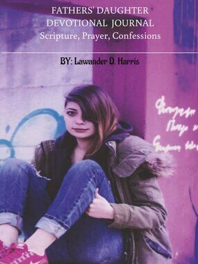 Fathers' Daughter Devotional Journal: Scripture, Prayer, Confessions